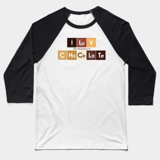 I Love Chocolate Chemistry Baseball T-Shirt